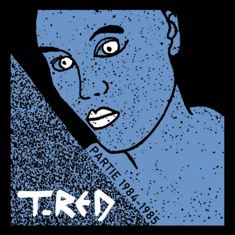 T Red - Partie 1984 to 1985  NEW POST PUNK / GOTH LP