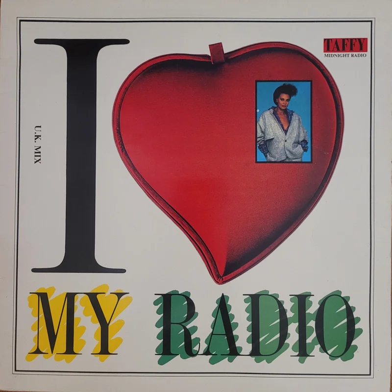 Taffy  I Love My Radio (Midnight Radio) (U.K. Mix) 12" Single