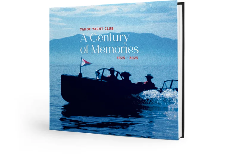 Tahoe Yacht Club: A Century of Memories, 19252025