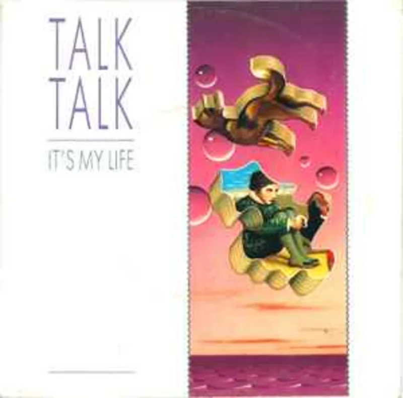 Talk Talk  It's My Life  (1984)     7"