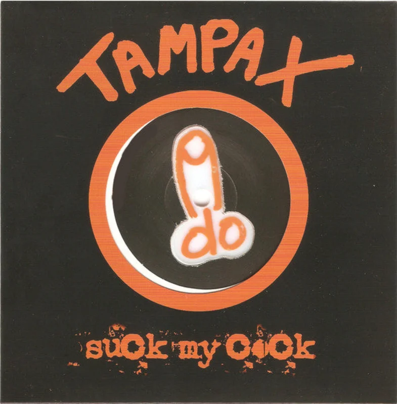 Tampax - Suck My Cock NEW 7"