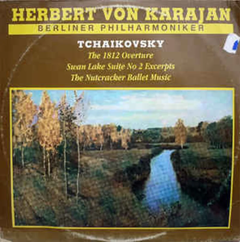 Tchaikovsky* - Herbert von Karajan, Berliner Philharmoniker  The 1812 Overture / Swan Lake Suite No 2 Excerpts / The Nutcracker Ballet Music