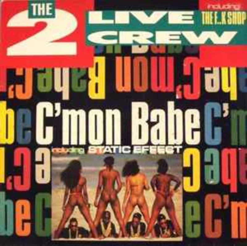 The 2 Live Crew  C'mon Babe / The F..k Shop  (1990)     12"