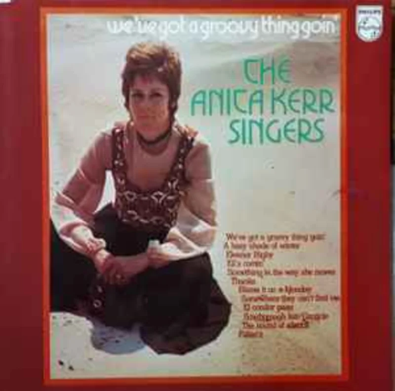 The Anita Kerr Singers  We've Got A Groovy Thing Goin'  (1971)