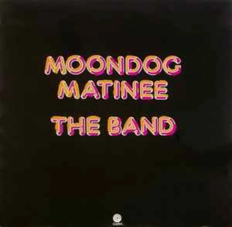 The Band  Moondog Matinee  (1973)