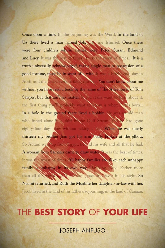 The Best Story of Your Life: by Joseph Anfuso