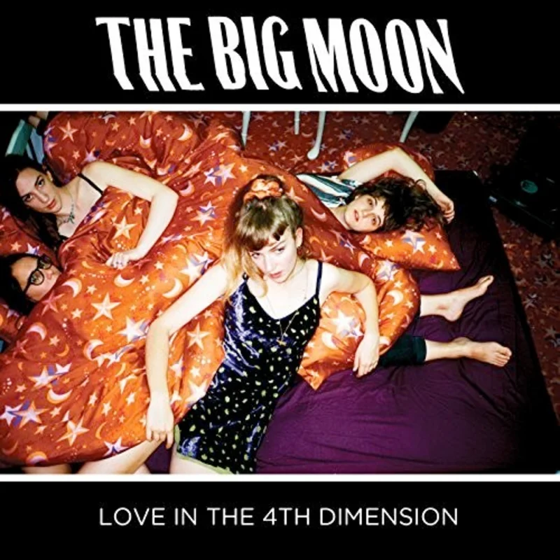 The Big Moon - Love in the 4th Dimension