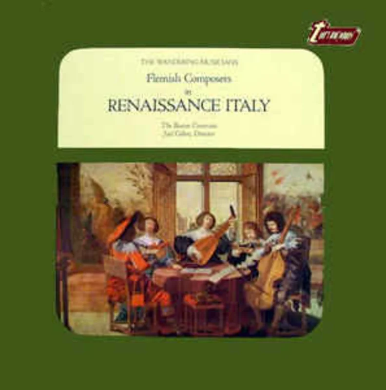 The Boston Camerata*, Joel Cohen (3)  Flemish Composers In Renaissance Italy (The Wandering Musicians) (1974)