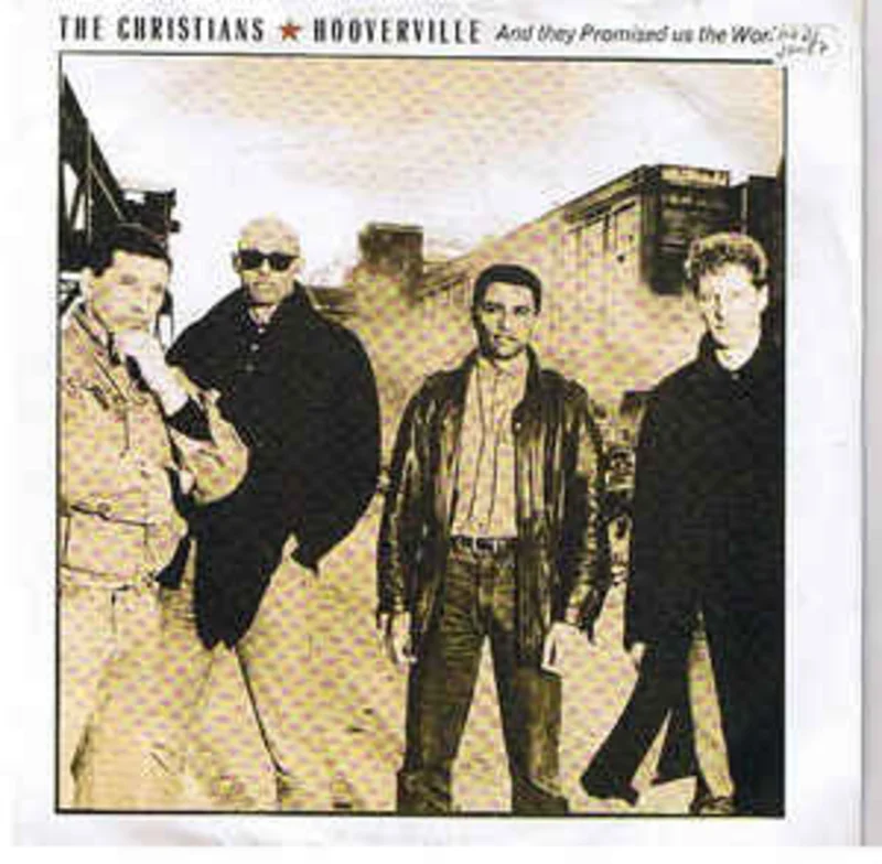 The Christians  Hooverville (And They Promised Us The World)  (1987)