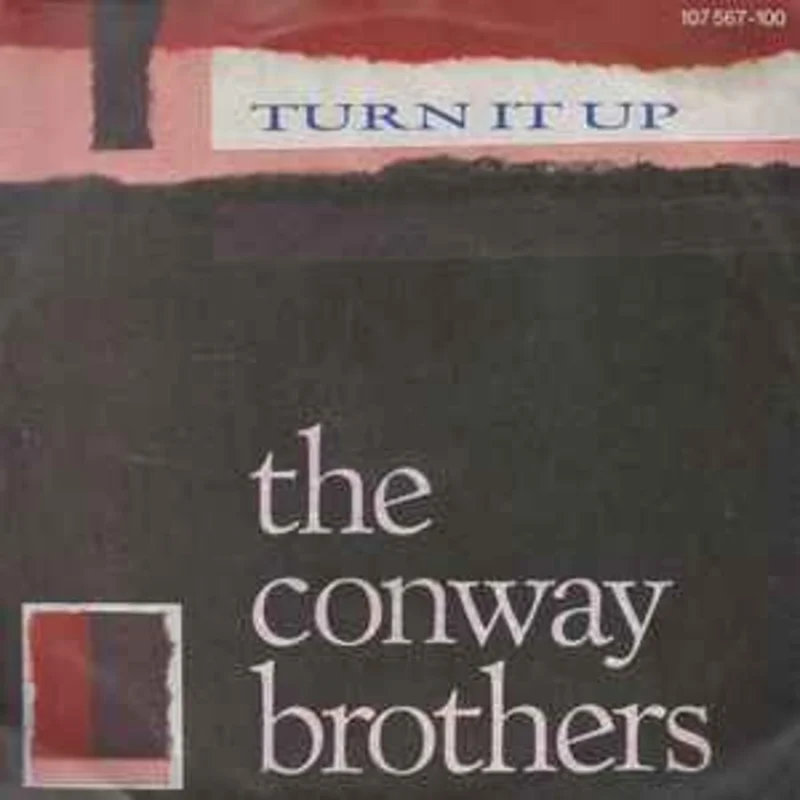 The Conway Brothers  Turn It Up  (1985)     7"