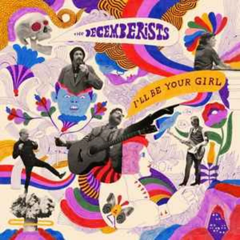 The Decemberists  I'll Be Your Girl  (2018)