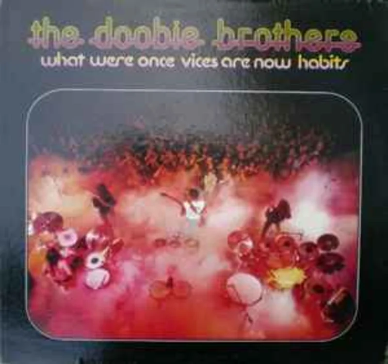 The Doobie Brothers  What Were Once Vices Are Now Habits  (1974)