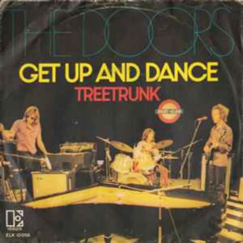 The Doors  Get Up And Dance / Treetrunk  (1972)