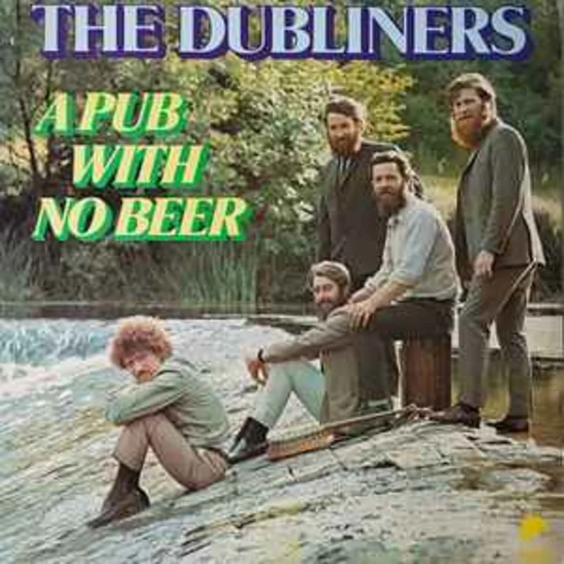The Dubliners  A Pub With No Beer
