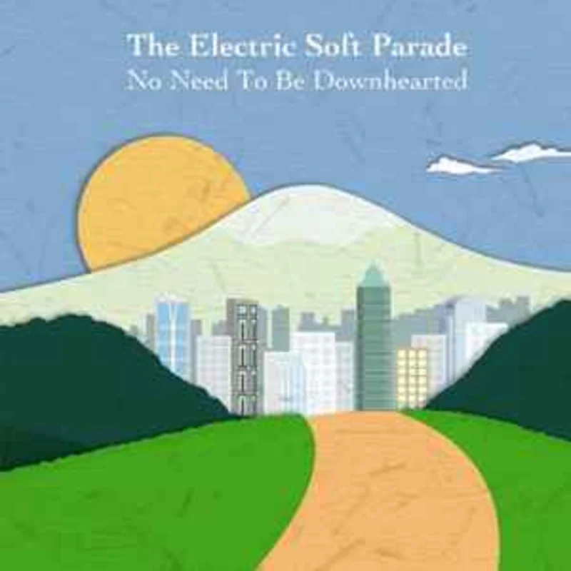 The Electric Soft Parade  No Need To Be Downhearted  (2006)     CD