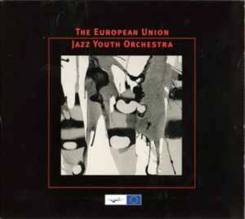 The European Union Jazz Youth Orchestra*  The European Union Jazz Youth Orchestra    CD