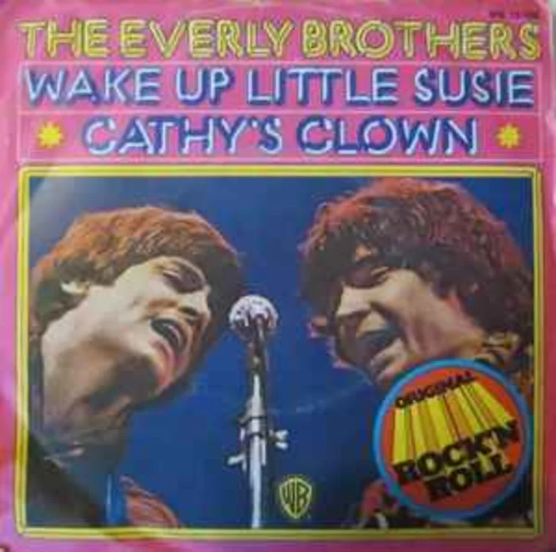 The Everly Brothers*  Wake Up Little Susie / Cathy's Clown  (1972)     7"