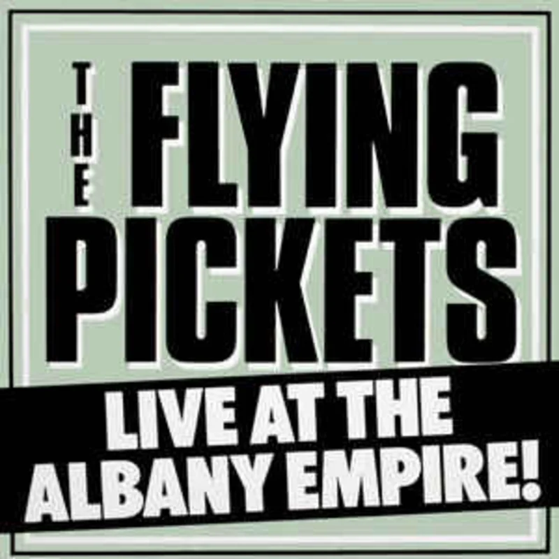 The Flying Pickets  Live At The Albany Empire!  (1982)