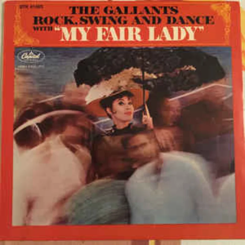 The Gallants  Rock, Swing And Dance With "My Fair Lady" (1964)