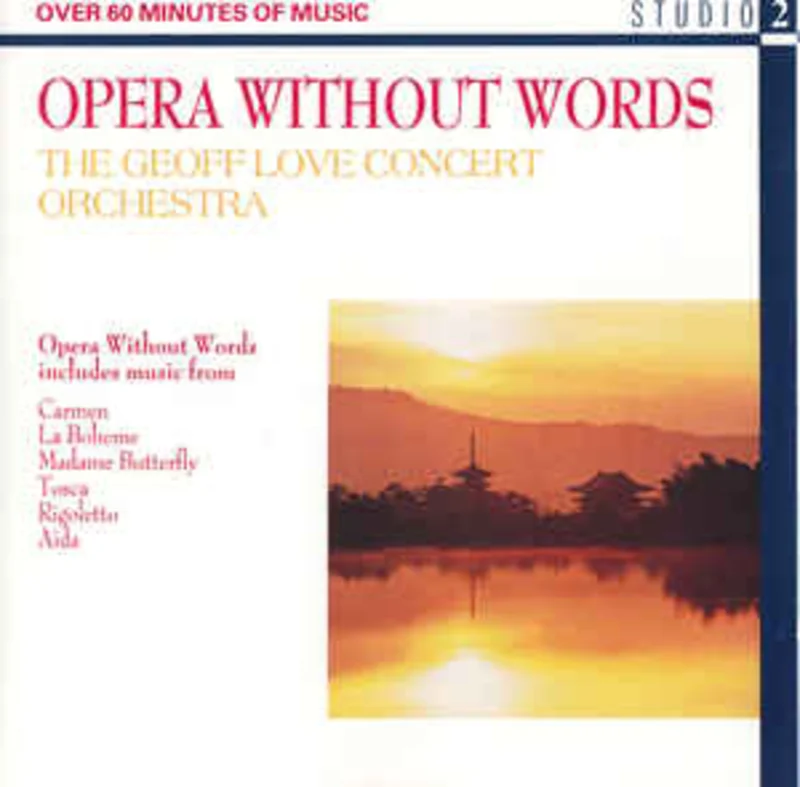 The Geoff Love Concert Orchestra*  Opera Without Words (1988)