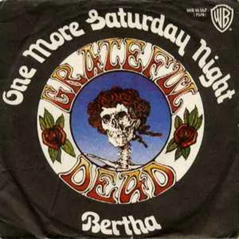 The Grateful Dead  One More Saturday Night  (1972)     7"