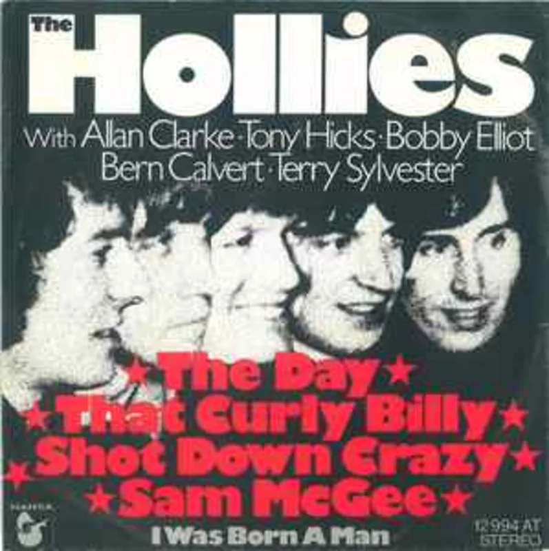 The Hollies  The Day That Curly Billy Shot Down Crazy Sam McGee  (1973)     7"