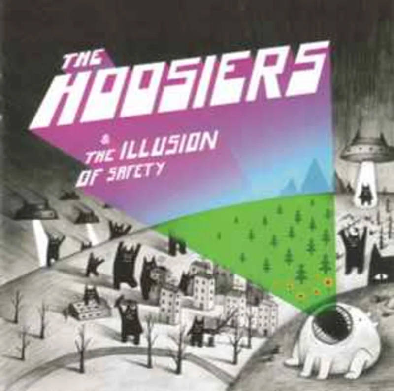 The Hoosiers  & The Illusion Of Safety  (2010)     CD