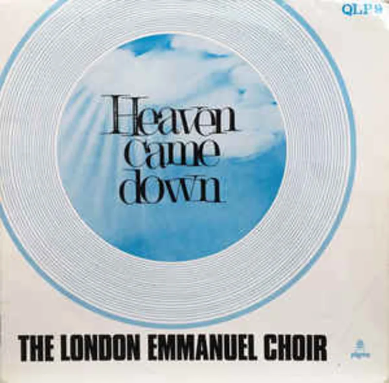 The London Emmanuel Choir*  Heaven Came Down (1970)