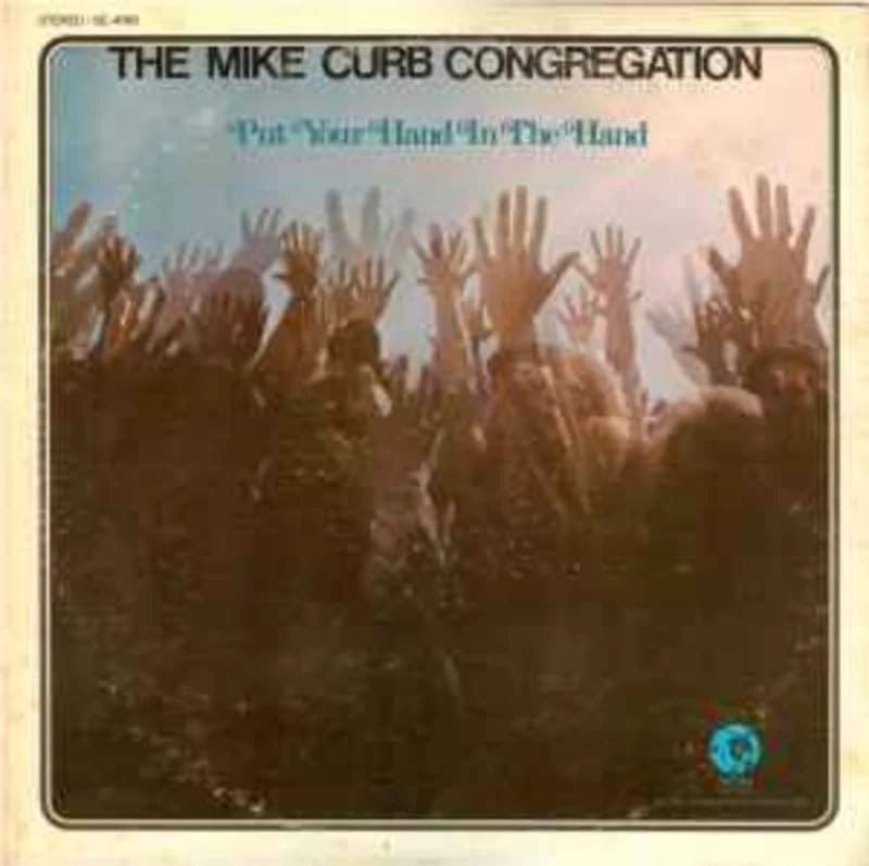 The Mike Curb Congregation*  Put Your Hand In The Hand  (1971)