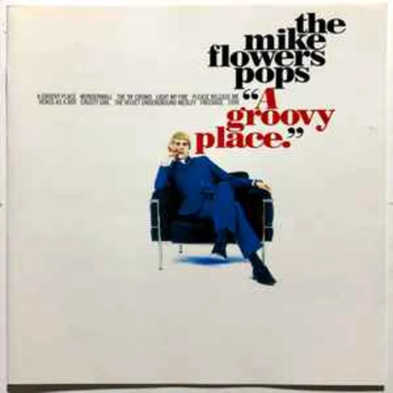 The Mike Flowers Pops  A Groovy Place  (1996)     CD