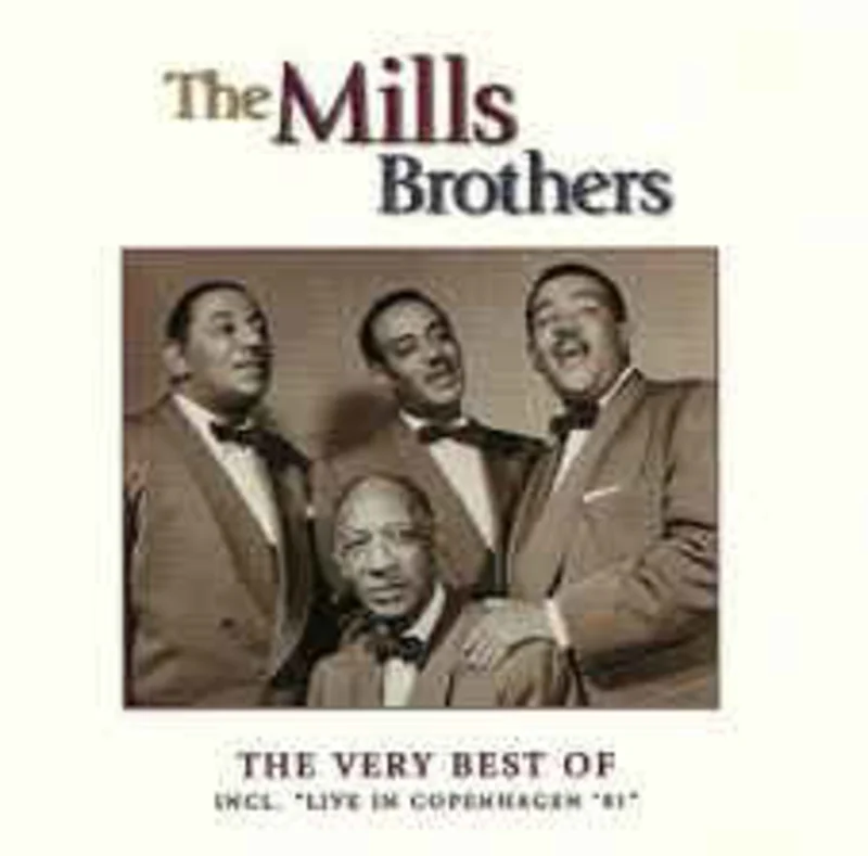 The Mills Brothers  The Very Best of Incl. "Live in Copenhagen '81"  (2001)