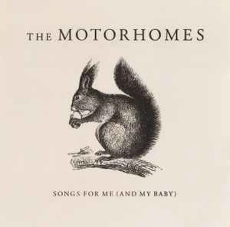 The Motorhomes  Songs For Me (And My Baby)  (1999)     CD