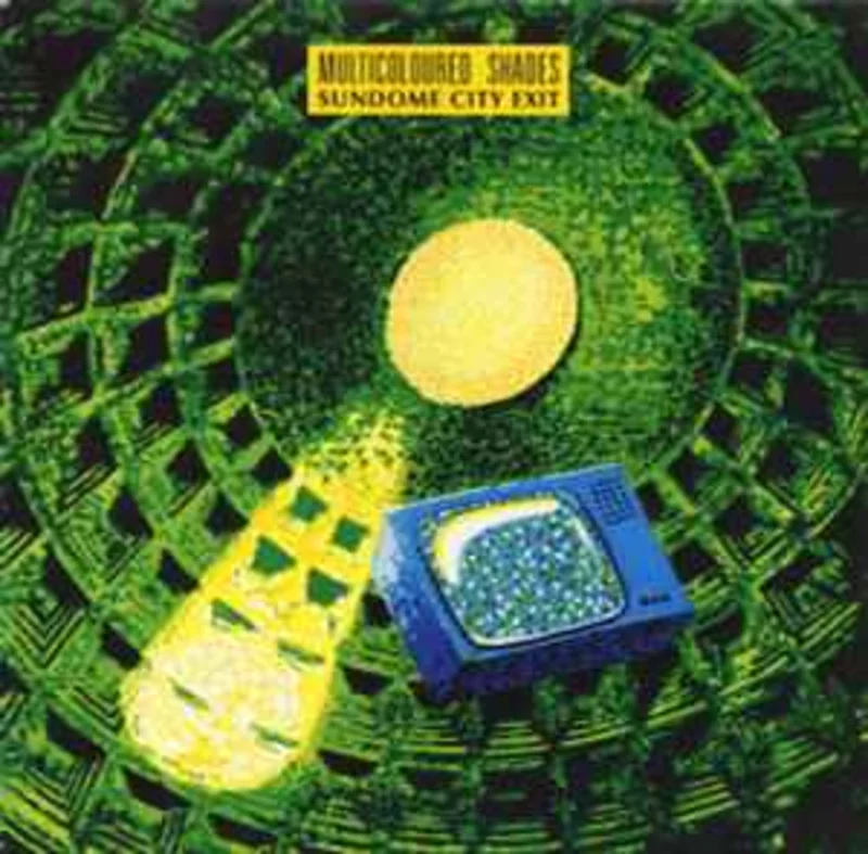 The Multicoloured Shades  Sundome City Exit  (1987)