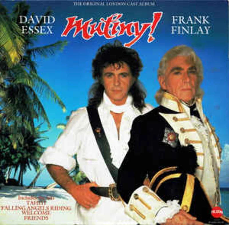The Original London Cast*, David Essex, Frank Finlay  Mutiny!  (1985)