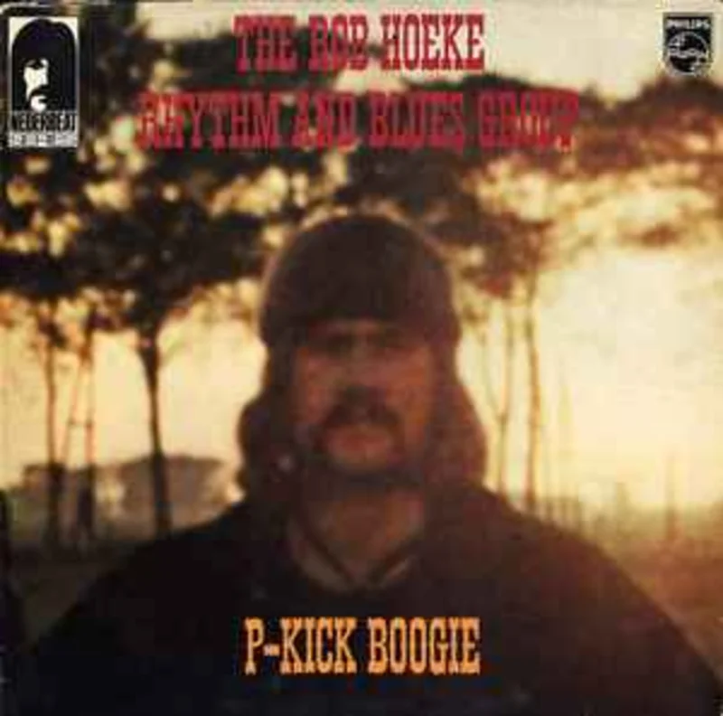 The Rob Hoeke Rhythm & Blues Group  P-Kick Boogie  (1972)