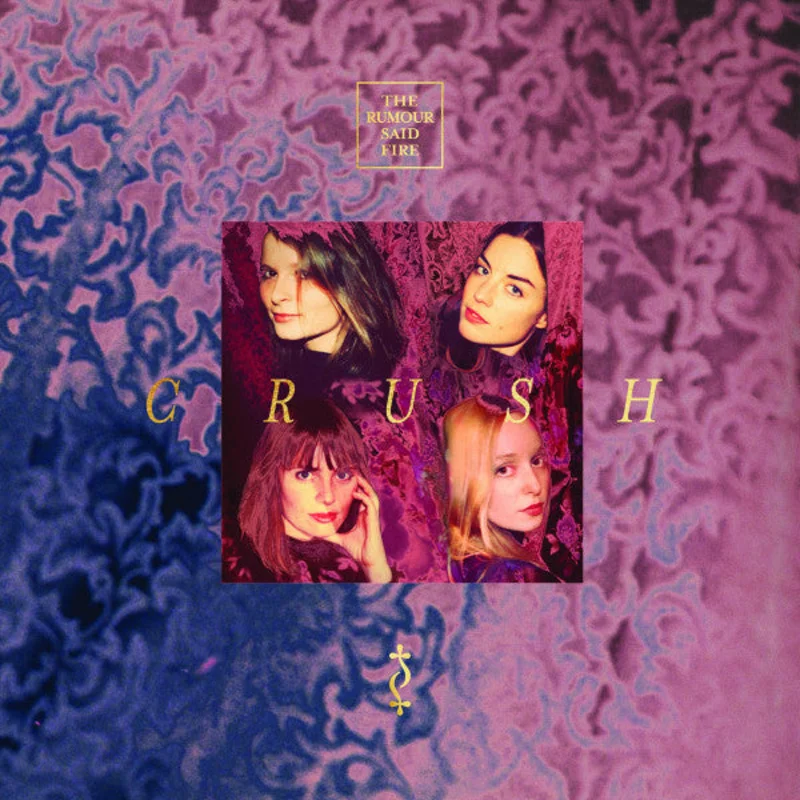 The Rumour Said Fire and Band - CRUSH (Arrives in 4 Days)