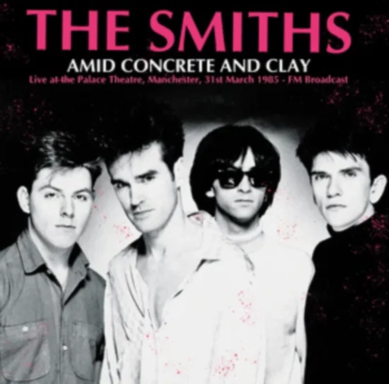 The Smiths - Amid Concrete and Clay: Live in Mancherster 1985 - import