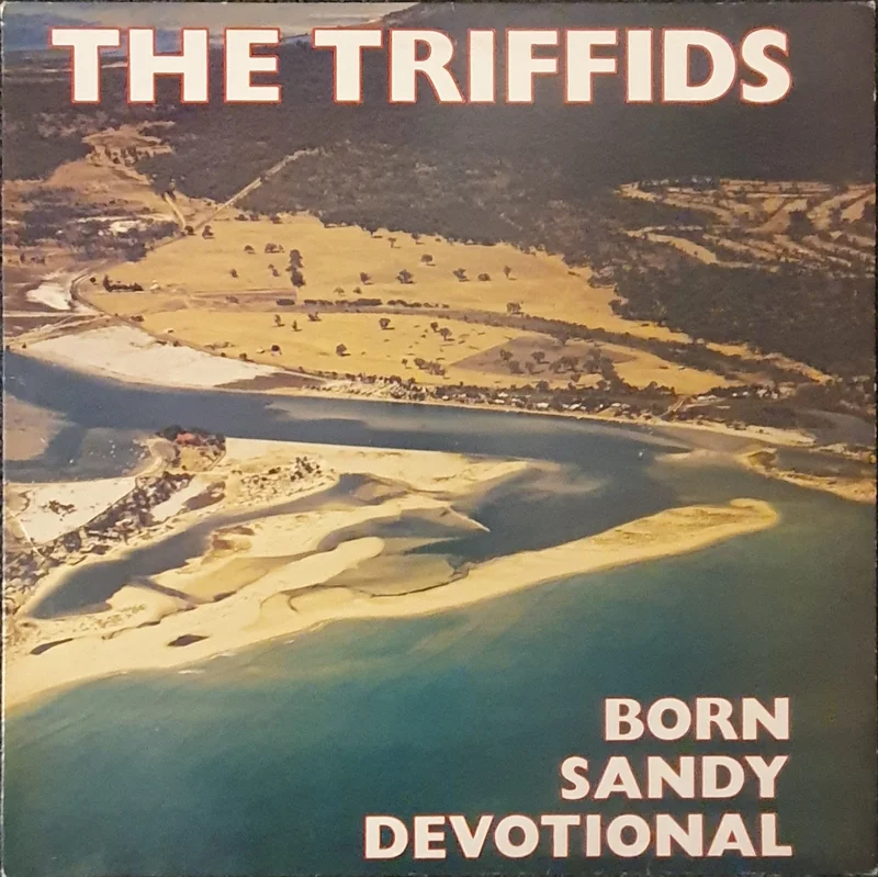 The Triffids - Born Sandy Devotional Lp