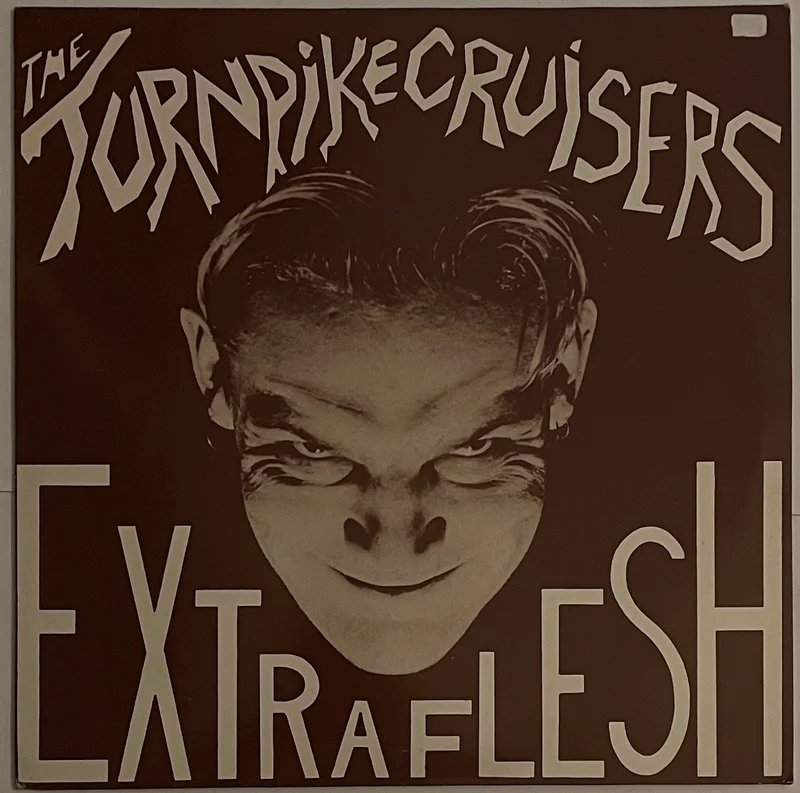 The Turnpike Cruisers - Extra Flesh 12" Single