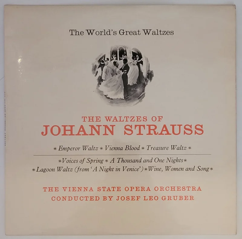 The Vienna State Opera Orchestra Conducted By Josef Leo Gruber, Johann Strauss  The World's Great Waltzes, The Waltzes Of Johann Strauss Lp