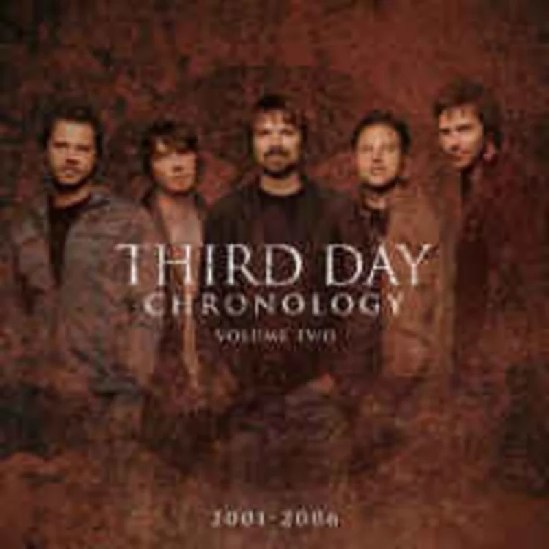 Third Day  Chronology Volume Two (2001-2006)  (2007)
