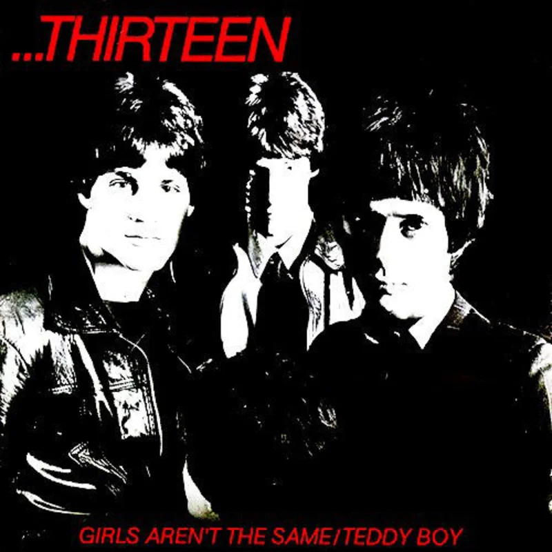 Thirteen - Girls Arent The Same NEW 7"