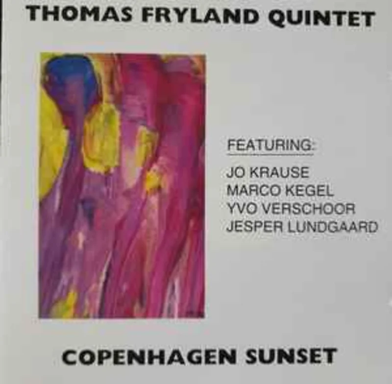 Thomas Fryland Quintet, Jo Krause, Marco Kegel, Yvo Verschoor, Jesper Lundgaard  Copenhagen Sunset  (1992)     CD