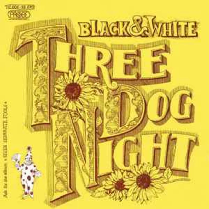 Three Dog Night  Black & White  (1972)     7"