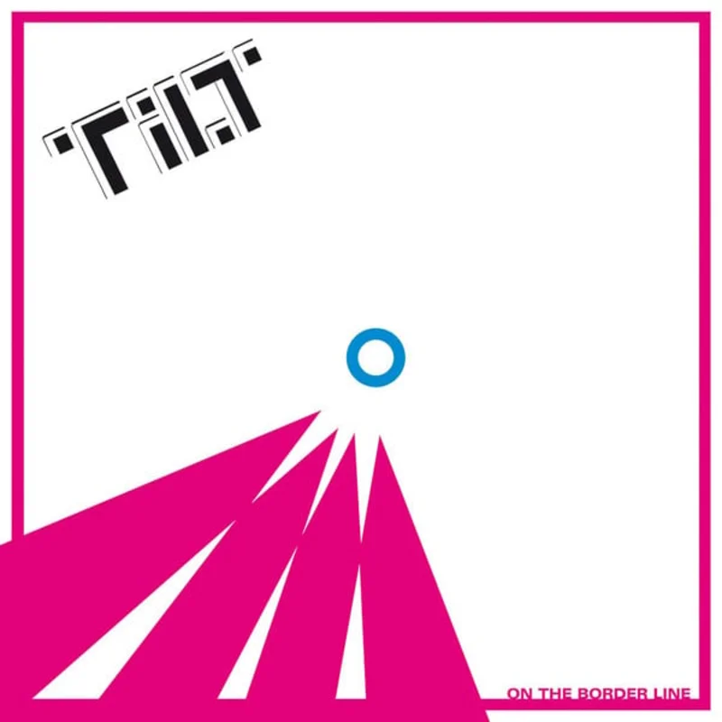 Tilt - On The Border Line NEW LP