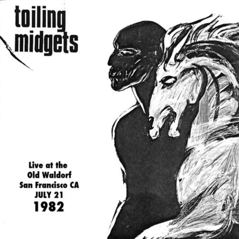 Toiling Midgets - Live At The Old Waldorf, July 21, 1982 NEW LP