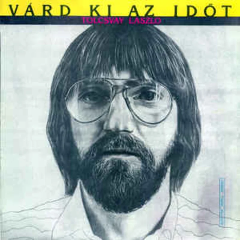 Tolcsvay Lszl  Vrd Ki Az Idt  (1983)