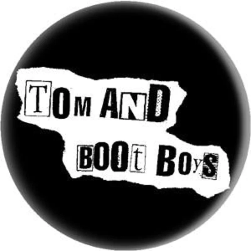 TOM AND BOOT BOYS button (1 inch)