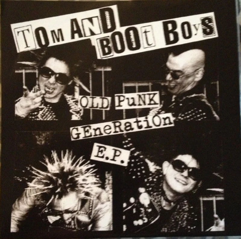 Tom And Boot Boys - Old Punk Generation NEW 7"