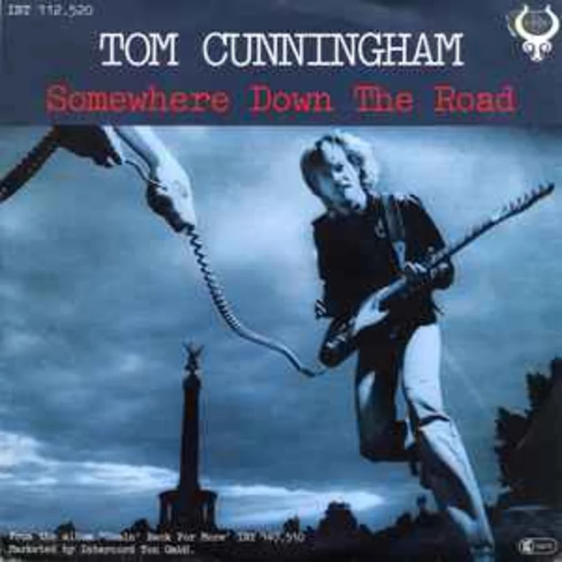 Tom Cunningham  Somewhere Down The Road  (1979)     7"
